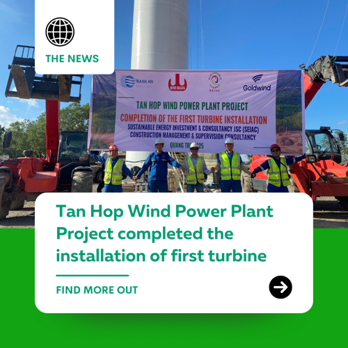 TAN HOP WIND POWER PLANT – FIRST WIND TURBINE INSTALLED, ACCELERATING TOWARDS COMPLETION